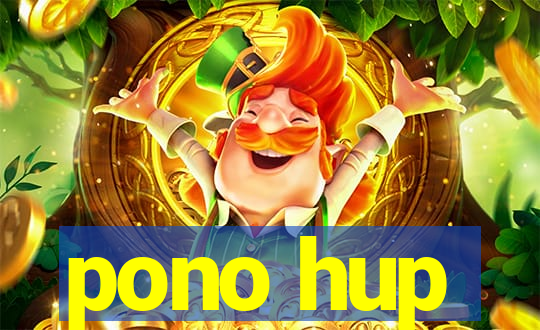 pono hup